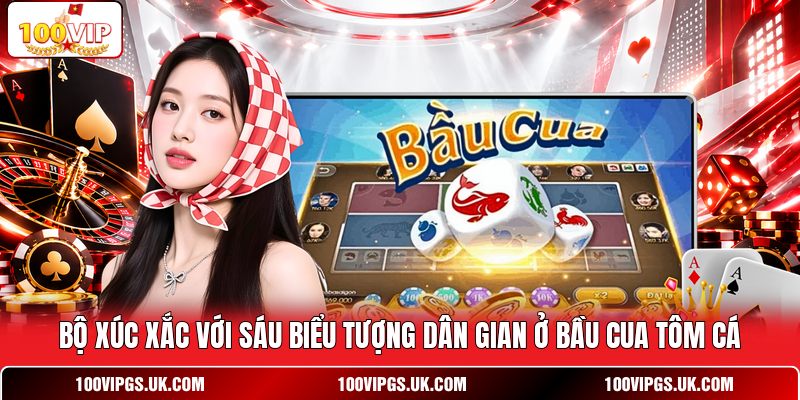 Bộ xúc xắc với sáu biểu tượng dân gian ở bầu cua tôm cá