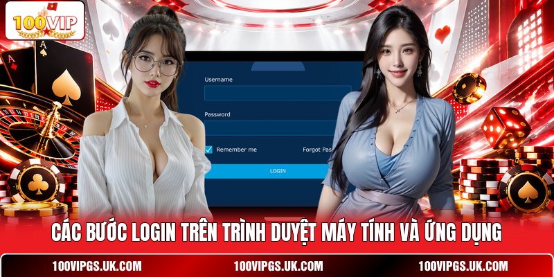 Các bước login trên trình duyệt máy tính và ứng dụng