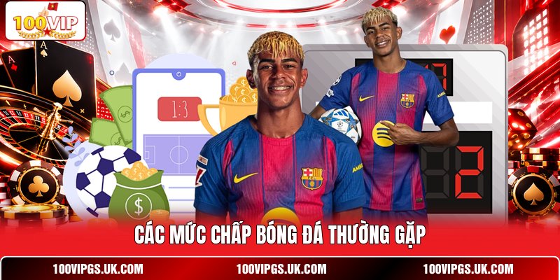 Các mức chấp bóng đá thường gặp
