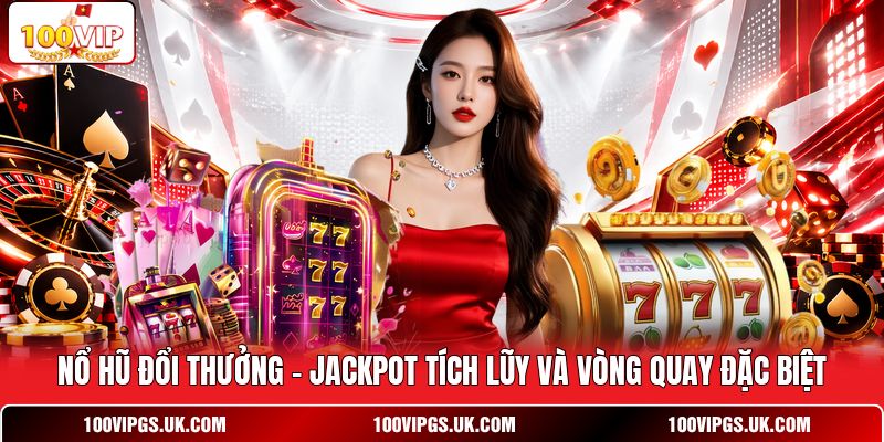 Nổ Hũ Đổi Thưởng
