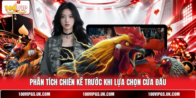 Phân tích chiến kê trước khi lựa chọn cửa đấu