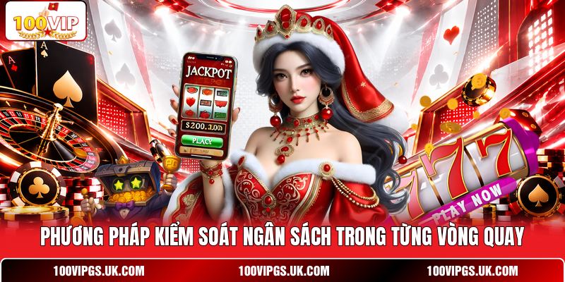 Phương pháp kiểm soát ngân sách trong từng vòng quay