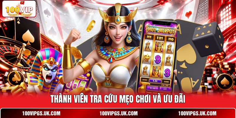 Thành viên tra cứu mẹo chơi và ưu đãi